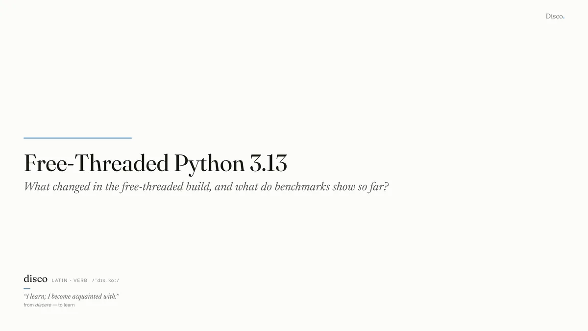 Title slide of the generated deck: Free-Threaded Python 3.13 in a serif over a blue rule, with the dictionary mark